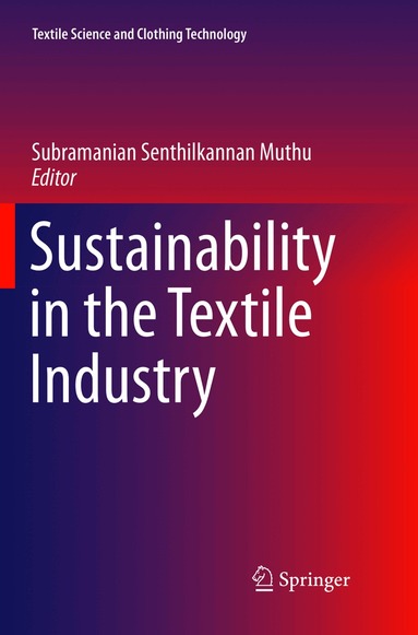Subramanian Senthilkannan Muthu - Sustainability in the Textile Industry, Häftad