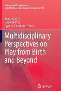 bokomslag Multidisciplinary Perspectives on Play from Birth and Beyond