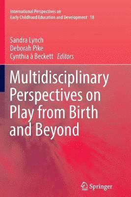Multidisciplinary Perspectives on Play from Birth and Beyond 1