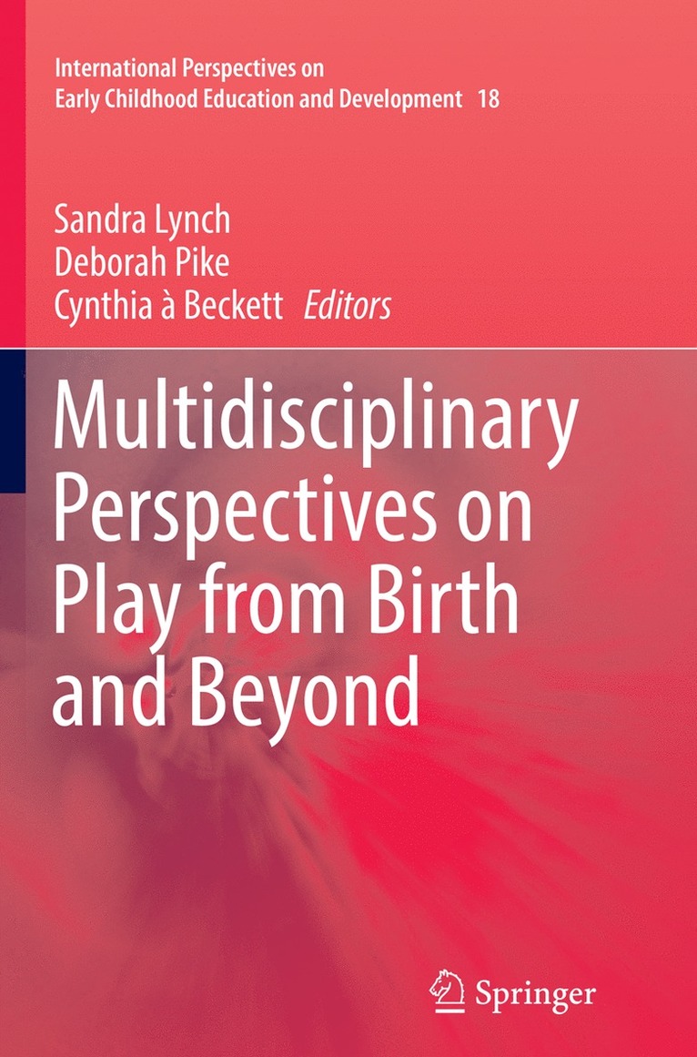 Multidisciplinary Perspectives on Play from Birth and Beyond 1