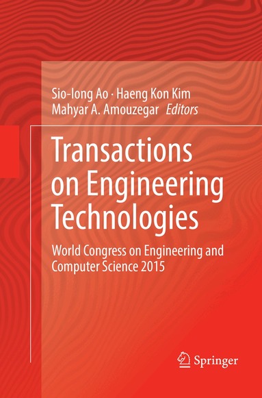 Sio-Iong Ao, Haeng Kon Kim, Mahyar A. Amouzegar - Transactions on Engineering Technologies, Häftad