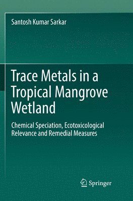 Trace Metals in a Tropical Mangrove Wetland 1