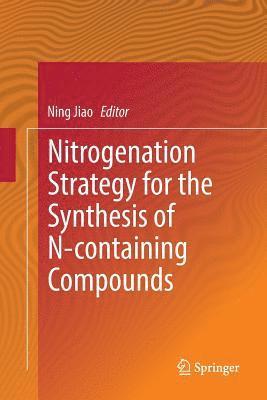 bokomslag Nitrogenation Strategy for the Synthesis of N-containing Compounds