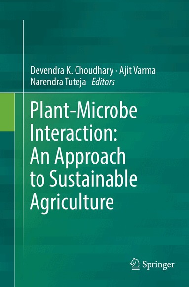Devendra K. Choudhary, Ajit Varma, Narendra Tuteja - Plant-Microbe Interaction: An Approach to Sustainable Agriculture, Häftad