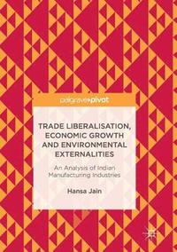 bokomslag Trade Liberalisation, Economic Growth and Environmental Externalities