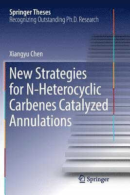 New Strategies for N-Heterocyclic Carbenes Catalyzed Annulations 1