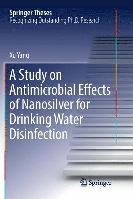 A Study on Antimicrobial Effects of Nanosilver for Drinking Water Disinfection 1