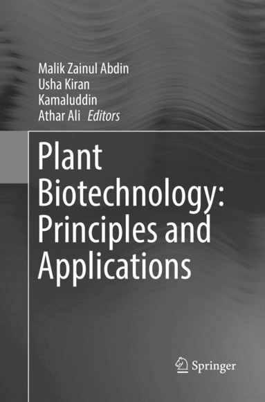 Malik Zainul Abdin, Usha Kiran, Kamaluddin, Athar Ali - Plant Biotechnology: Principles and Applications, Häftad