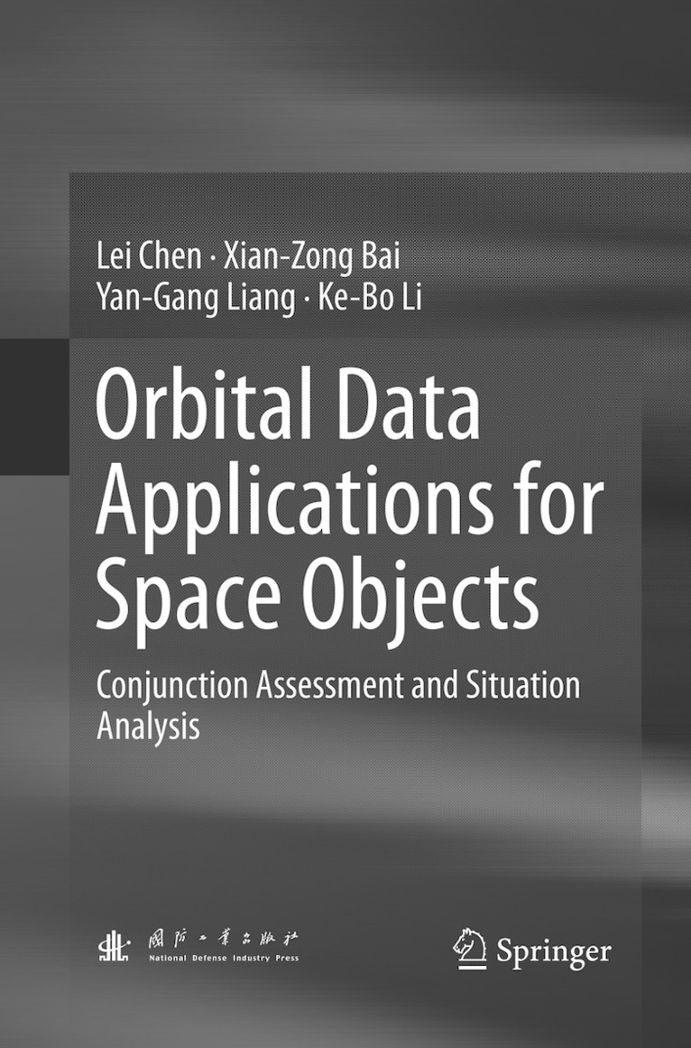 Lei Chen, Xian-Zong Bai, Yan-Gang Liang, Ke-Bo Li - Orbital Data Applications for Space Objects, Häftad