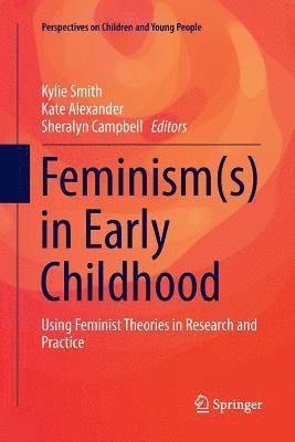 Kylie Smith, Kate Alexander, Sheralyn Campbell - Feminism(s) in Early Childhood, Häftad