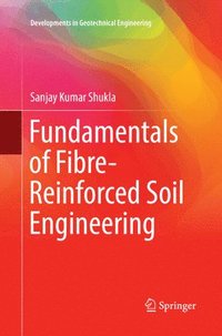 bokomslag Fundamentals of Fibre-Reinforced Soil Engineering