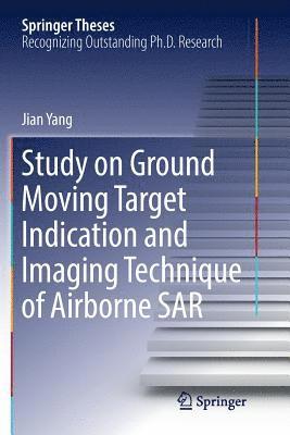 Study on Ground Moving Target Indication and Imaging Technique of Airborne SAR 1