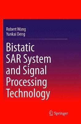 bokomslag Bistatic SAR System and Signal Processing Technology