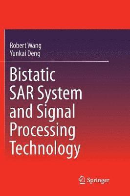 Bistatic SAR System and Signal Processing Technology 1