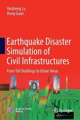 Xinzheng Lu, Hong Guan - Earthquake Disaster Simulation of Civil Infrastructures, Häftad