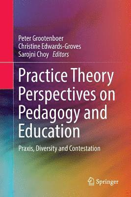 bokomslag Practice Theory Perspectives on Pedagogy and Education