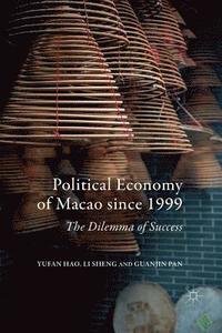 bokomslag Political Economy of Macao since 1999