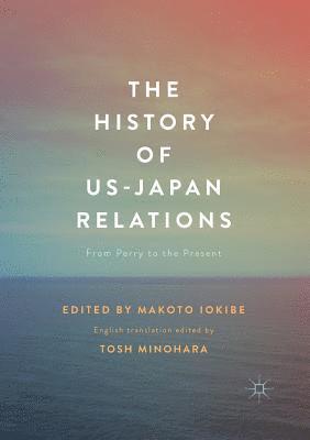 bokomslag The History of US-Japan Relations