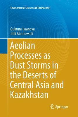 Aeolian Processes as Dust Storms in the Deserts of Central Asia and Kazakhstan 1