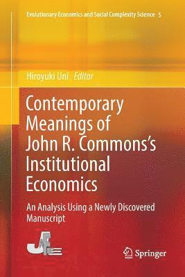 Hiroyuki Uni - Contemporary Meanings of John R. Commons’s Institutional Economics, Häftad