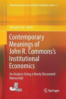 Contemporary Meanings of John R. Commonss Institutional Economics 1