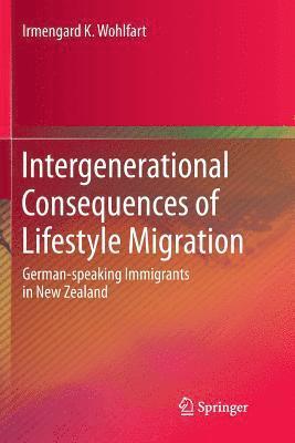 Irmengard K. Wohlfart - Intergenerational Consequences of Lifestyle Migration, Häftad