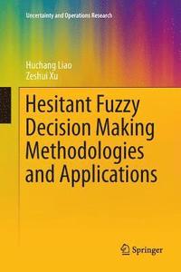 bokomslag Hesitant Fuzzy Decision Making Methodologies and Applications