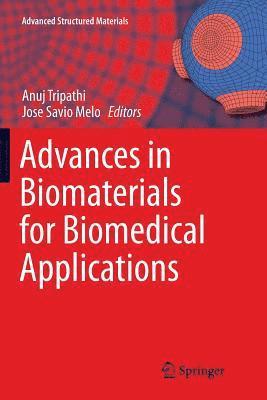 Anuj Tripathi, Jose Savio Melo - Advances in Biomaterials for Biomedical Applications, Häftad