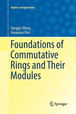 bokomslag Foundations of Commutative Rings and Their Modules