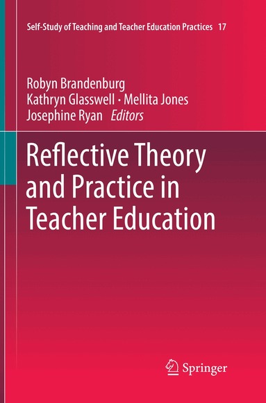Robyn Brandenburg, Kathryn Glasswell, Mellita Jones, Josephine Ryan - Reflective Theory and Practice in Teacher Education, Häftad