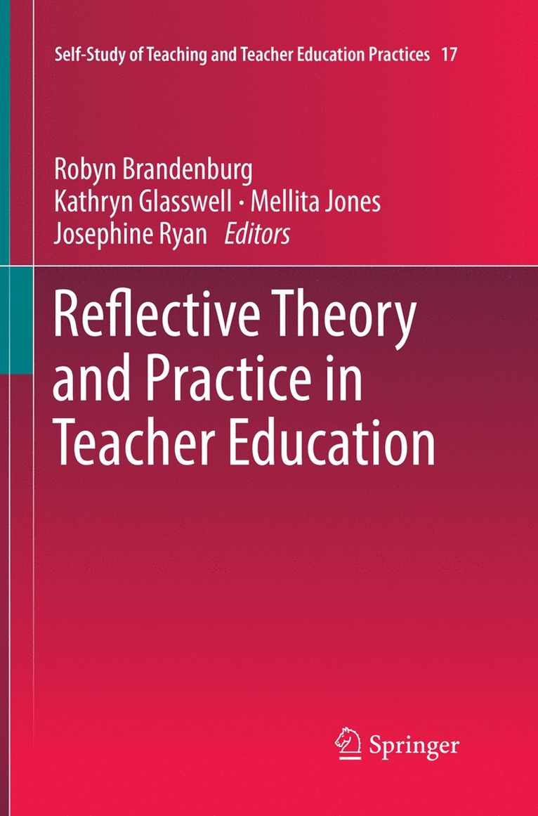 Robyn Brandenburg, Kathryn Glasswell, Mellita Jones, Josephine Ryan - Reflective Theory and Practice in Teacher Education, Häftad