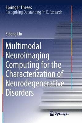 bokomslag Multimodal Neuroimaging Computing for the Characterization of Neurodegenerative Disorders