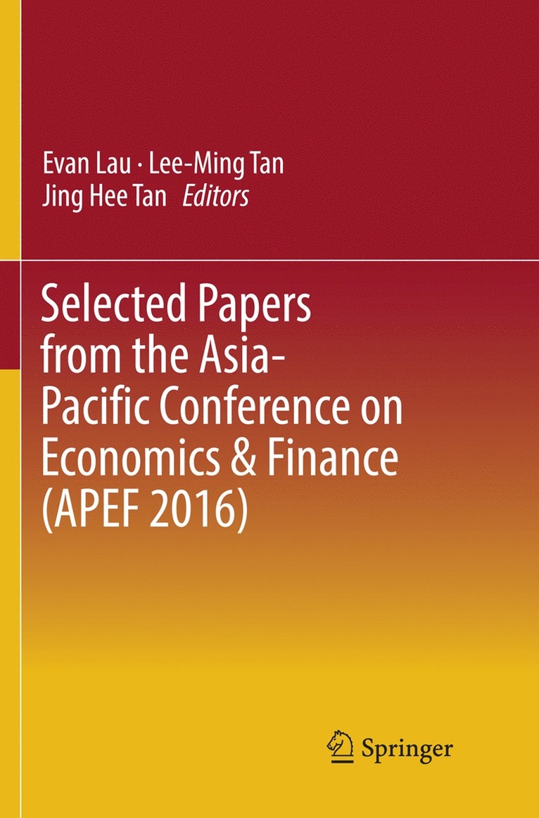 Evan Lau, Lee Ming Tan, Jing Hee Tan - Selected Papers from the Asia-Pacific Conference on Economics & Finance (APEF 2016), Häftad