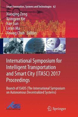 International Symposium for Intelligent Transportation and Smart City (ITASC) 2017 Proceedings 1