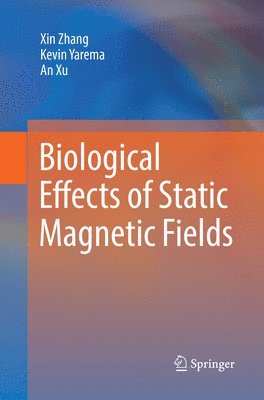 bokomslag Biological Effects of Static Magnetic Fields