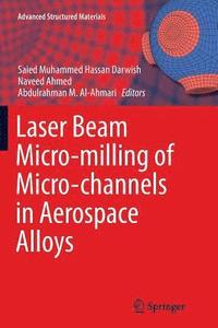 bokomslag Laser Beam Micro-milling of Micro-channels in Aerospace Alloys