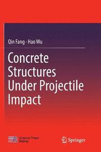 bokomslag Concrete Structures Under Projectile Impact