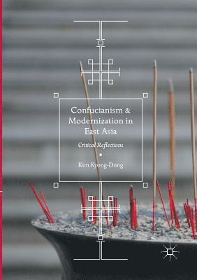 bokomslag Confucianism and Modernization in East Asia