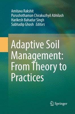 Adaptive Soil Management : From Theory to Practices 1