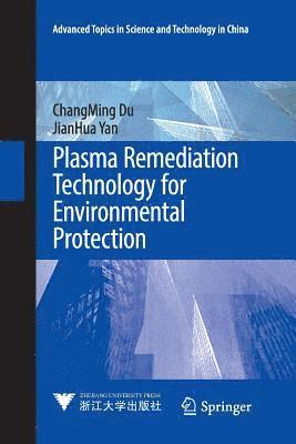 Plasma Remediation Technology for Environmental Protection 1