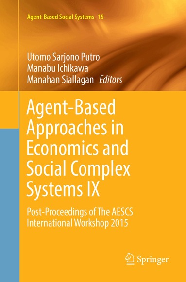 Utomo Sarjono Putro, Manabu Ichikawa, Manahan Siallagan - Agent-Based Approaches in Economics and Social Complex Systems IX, Häftad
