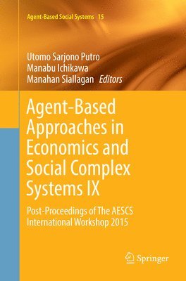 Agent-Based Approaches in Economics and Social Complex Systems IX 1