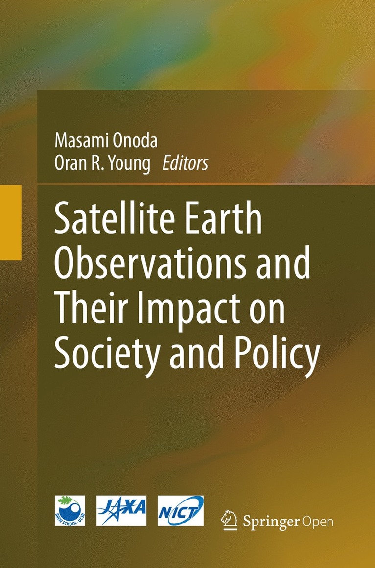 Satellite Earth Observations and Their Impact on Society and Policy 1