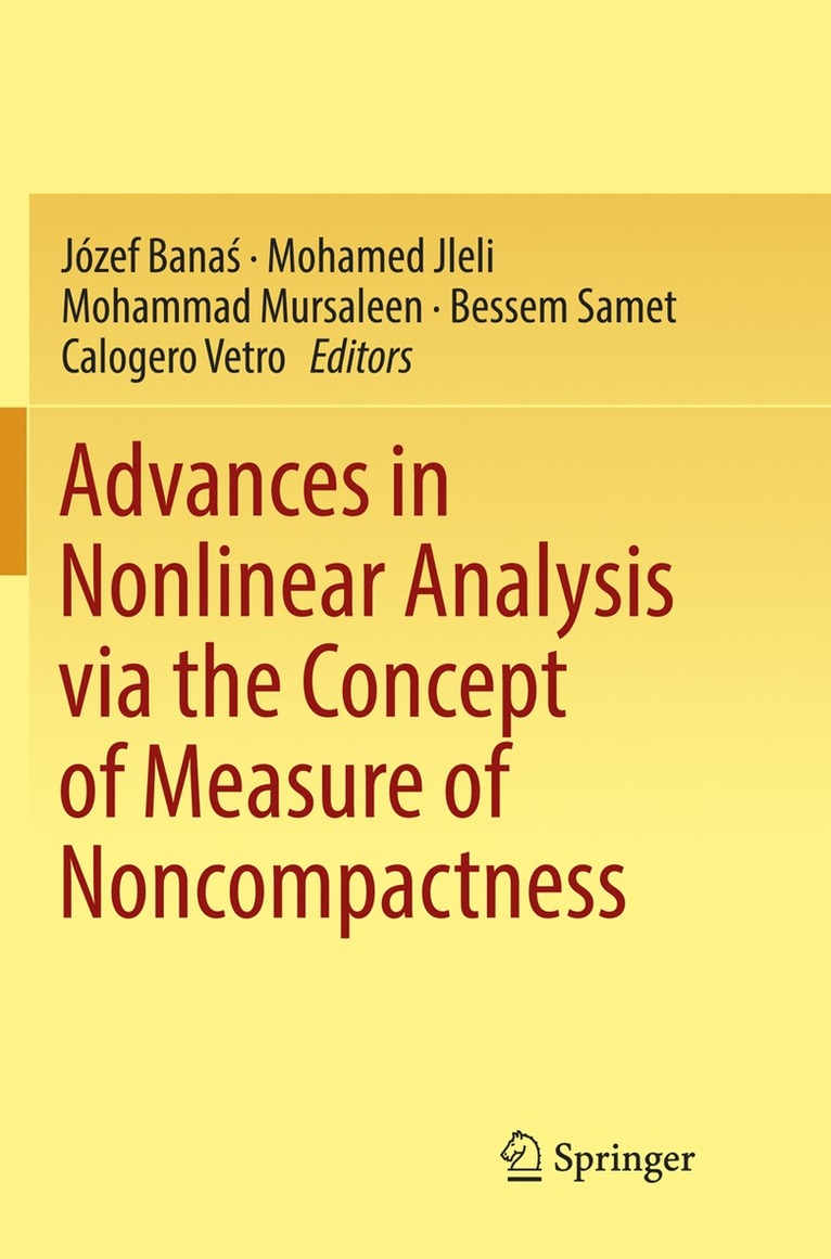 Józef Banaś, Mohamed Jleli, Mohammad Mursaleen, Bessem Samet, Calogero Vetro, Józef Bana&#347;, Józef Banas - Advances in Nonlinear Analysis via the Concept of Measure of Noncompactness, Häftad