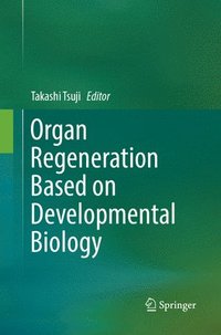 bokomslag Organ Regeneration Based on Developmental Biology