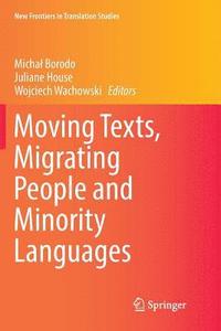 bokomslag Moving Texts, Migrating People and Minority Languages