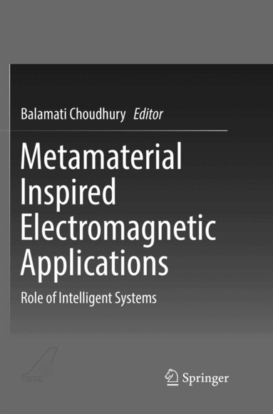 Balamati Choudhury - Metamaterial Inspired Electromagnetic Applications, Häftad