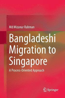 bokomslag Bangladeshi Migration to Singapore