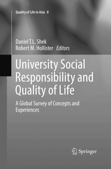 Daniel T. L. Shek, Robert M. Hollister - University Social Responsibility and Quality of Life, Häftad