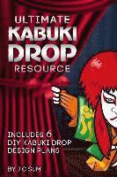 Ultimate Kabuki Drop Resource: Includes 6 DIY Kabuki Drop Design Plans, Häftad